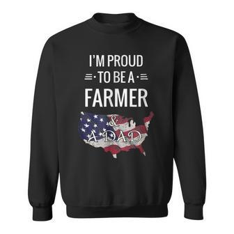 I Am Proud To Be A Farmer And A Dad Best For Father Sweatshirt | Mazezy