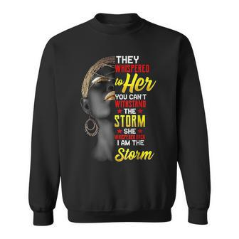 I Am The Storm Black History Queen Melanin African Pride V2 Sweatshirt - Seseable
