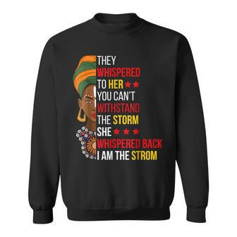 I Am The Storm Black History Queen Melanin Afro African V2 Sweatshirt - Seseable