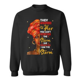 I Am The Storm Queen Melanin African Black History Month Sweatshirt - Seseable
