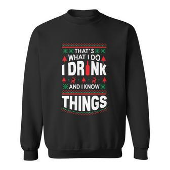 I And I Know Things Party Lover Ugly Christmas Sweater Gift Sweatshirt - Monsterry UK