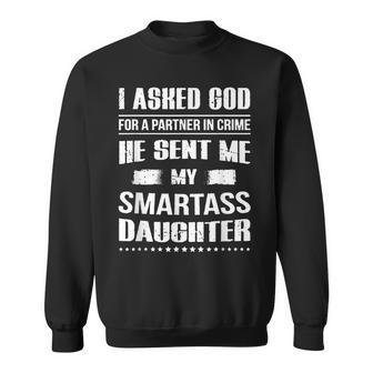 I Ask God For A Partner In Crime He Send Me My Daughter Men Women Sweatshirt Graphic Print Unisex - Seseable