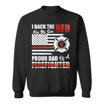 I Back The Red For My Son Proud Dad Of A Firefighter Fathers Sweatshirt - Seseable