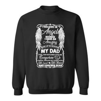 I Believe In Angels Because I Have An Amazing Once Up In Heaven My Dad Sweatshirt | Mazezy