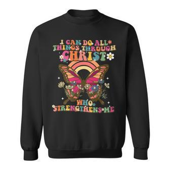 I Can Do All Things Through Christ Butterfly Retro Groovy V2 Sweatshirt - Seseable