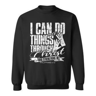 I Can Do All Things Through Christ Who Strengthens Me V7 Sweatshirt - Seseable