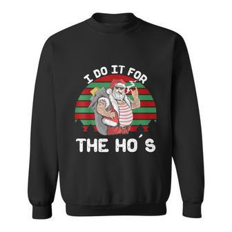 I Do It For The Hos Funny Inappropriate Christmas Men Santa Tshirt Sweatshirt - Monsterry