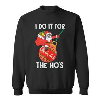 I Do It For The Hos Santa Swings Christmas Ornament Xmas Pj Men Women Sweatshirt Graphic Print Unisex - Seseable