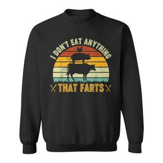 I Dont Eat Anything That Farts World Vegetarian Day Sweatshirt - Seseable