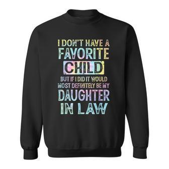 I Dont Have A Favorite Child But If I Did It Would Tie Dye Sweatshirt | Mazezy