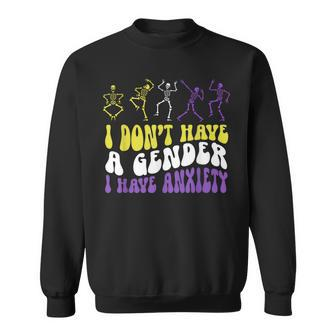 I Dont Have A Gender I Have Anxiety Skeleton Enby Lgbt Pride Sweatshirt | Mazezy
