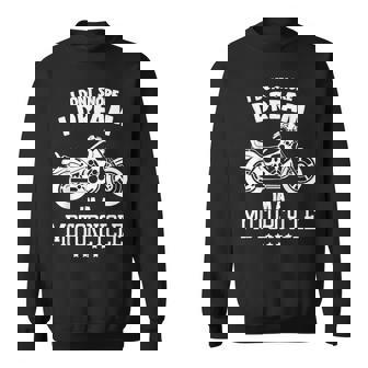 I Dont Snore I Dream Im A Motorcycle Funny Biker T Sweatshirt | Mazezy