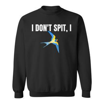 I Dont Spit I Swallow Funny Bird Watching Party Bbq Party T Sweatshirt | Mazezy