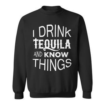 I Drink Tequila And Know Things Funny T Men Women Sweatshirt Graphic Print Unisex - Thegiftio UK