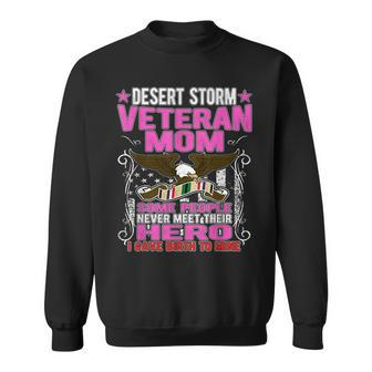I Gave Birth To Mine - Desert Storm Veteran Mom Mother Gifts Men Women Sweatshirt Graphic Print Unisex - Seseable