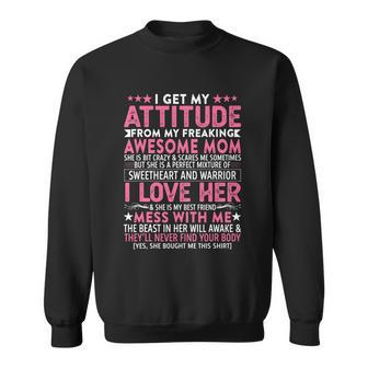 I Get My Attitude From My Freaking Awesome Mom Funny Mothers Tshirt Sweatshirt - Monsterry AU