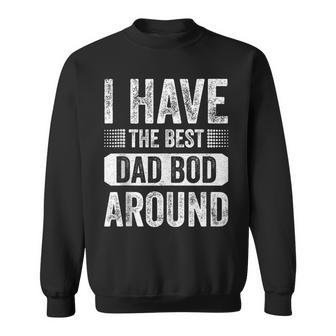 I Have The Best Dad Bod Around Funny Vintage Fathers Day Sweatshirt - Thegiftio UK