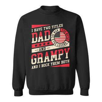 I Have Two Titles Dad And Grampy Men Vintage Decor Grandpa V5 Sweatshirt - Seseable