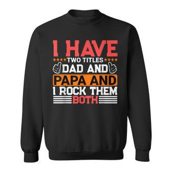 I Have Two Titles Dad And Lawyer And I Rock Them Both Sweatshirt - Seseable