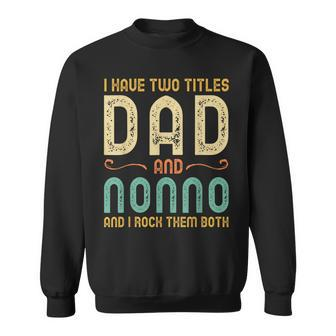 I Have Two Titles Dad And Nonno Retro Vintage Sweatshirt - Seseable