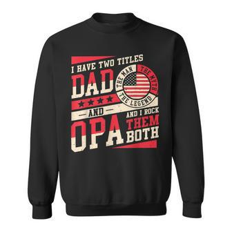 I Have Two Titles Dad And Opa Men Vintage Decor Grandpa V4 Sweatshirt - Seseable