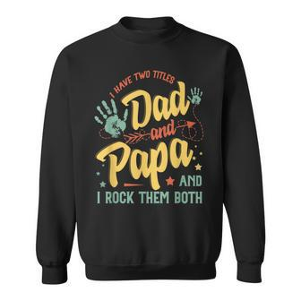 I Have Two Titles Dad And Step Dad Funny Fathers Day 2022 Sweatshirt - Seseable