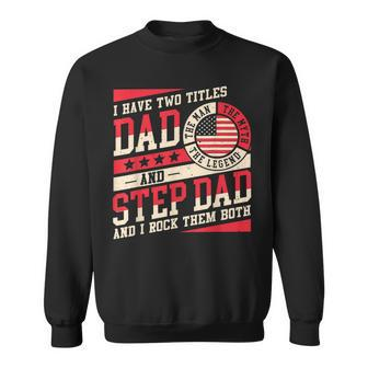 I Have Two Titles Dad And Step Dad Men Retro Decor Bonus Dad V5 Sweatshirt - Seseable