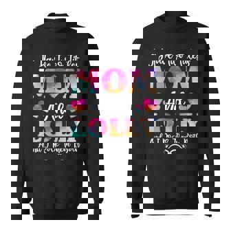 I Have Two Titles Mom And Lolly For Women Mothers Day Sweatshirt - Seseable
