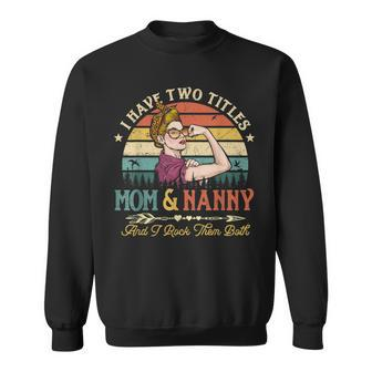 I Have Two Titles Mom And Nanny Women Leopard Retro Grandma V2 Sweatshirt - Seseable