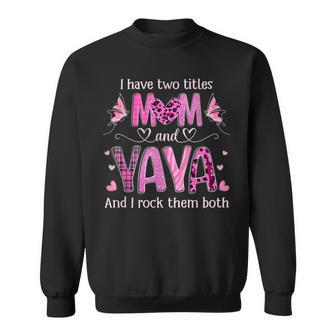 I Have Two Titles Mom And Yaya Women Butterfly Grandma Sweatshirt - Seseable