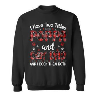 I Have Two Titles Poppa And Cat Dad Fathers Day Family Sweatshirt - Seseable