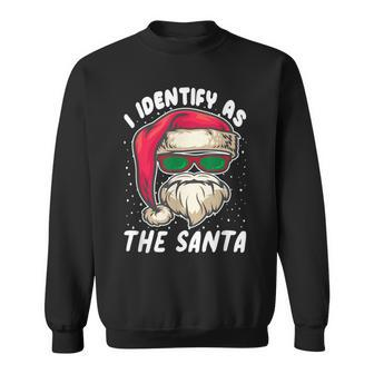 I Identify As Santa Funny Christmas Pajamas For Dad X Mas Sweatshirt | Mazezy