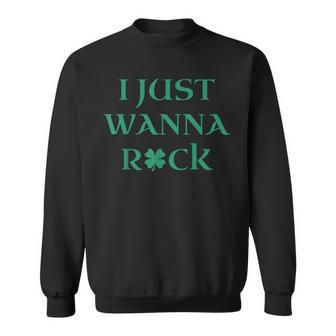 I Just Wanna Rock Shamrock Sweatshirt | Mazezy