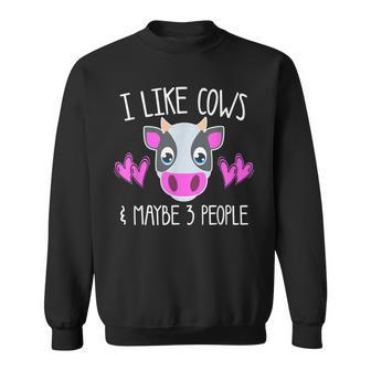 I Like Cows & Maybe 3 People Funny Animal Lover Sarcasm Girl Sweatshirt - Seseable