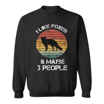 I Like Foxes And Maybe 3 People Retro Vintage Sweatshirt - Seseable