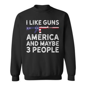 I Like Guns America And Maybe 3 People Introvert Sweatshirt - Seseable
