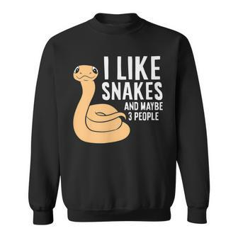 I Like Snakes And Maybe 3 People Snake Reptile Lover Sweatshirt - Seseable
