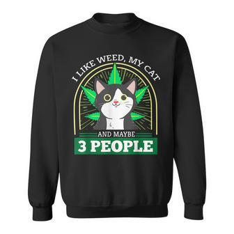 I Like Weed My Cat And Maybe 3 People Stoner Sweatshirt - Seseable