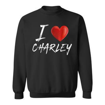 I Love Heart Charley Family Name T Sweatshirt - Seseable