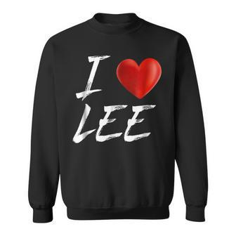 I Love Heart Lee Family Name T Sweatshirt - Seseable
