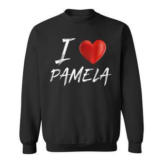 I Love Heart Pamela Family Name T Sweatshirt - Seseable