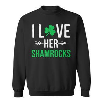 I Love Her Shamrocks St Patricks Day Couples Funny Sweatshirt - Seseable