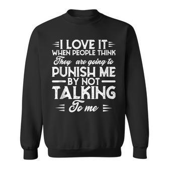 I Love It When People Think Theyre Going To Punish Me Funny Sweatshirt | Mazezy