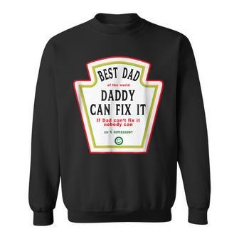 I Love My Dad Best Dad Daddy Of The World Can Fix It Sweatshirt