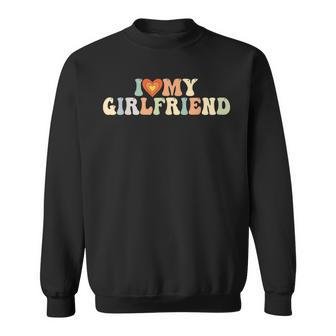 I Love My Girlfriend Groovy Retro I Red Heart My Girlfriend Sweatshirt - Seseable