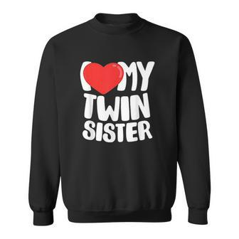 I Love My Twin Sister Birthday Men Women Sweatshirt Graphic Print Unisex - Thegiftio UK