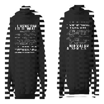 I Love One Woman And Several Cars Funny Car Guy Car Lover Sweatshirt | Mazezy