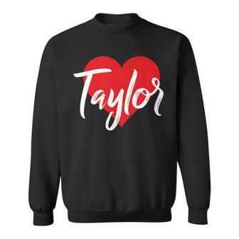 I Love Taylor First Name I Heart Named Sweatshirt | Mazezy