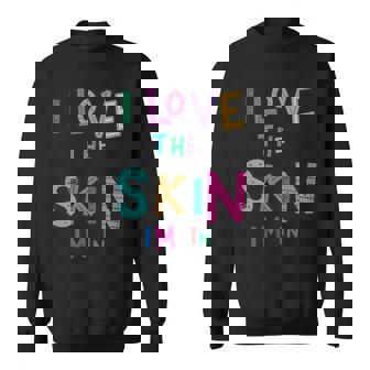 I Love The Skin Strong Black Woman African American Melanin Sweatshirt | Mazezy