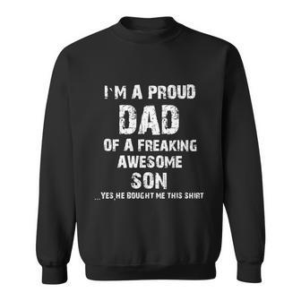 I M A Proud Dad Of A Freaking Awesome Son Fathers Day Cute Gift Sweatshirt - Monsterry